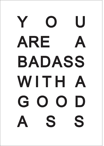 You Are A Bad Ass